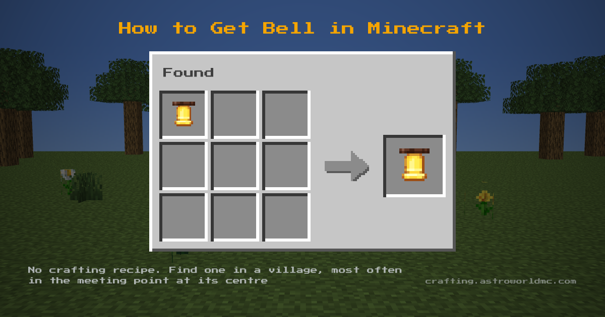 Bell in Minecraft. It has no crafting recipe. Find one in a village, most often in the meeting point at its centre.