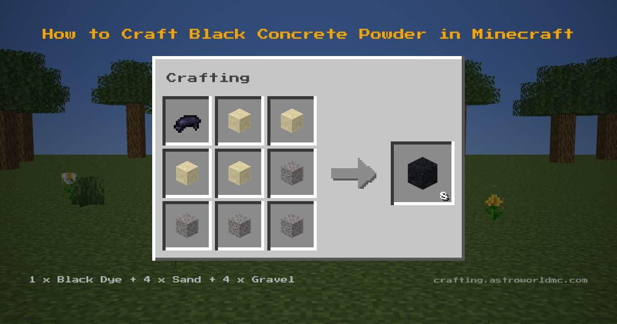 Minecraft crafting recipe for Black Concrete Powder: 1 x Black Dye, 4 x Sand, 4 x Gravel in a crafting table, making 8 Black Concrete Powder.