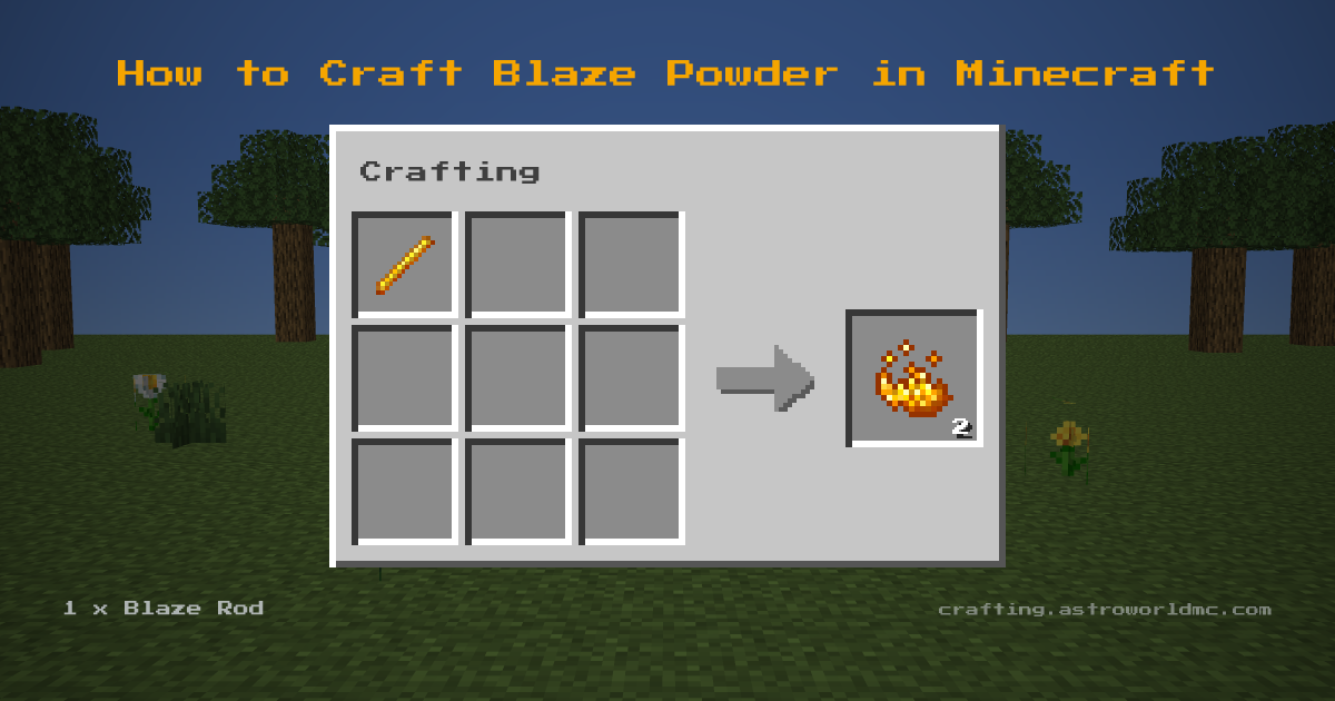 Minecraft crafting recipe for Blaze Powder: 1 x Blaze Rod in a crafting table, making 2 Blaze Powder.