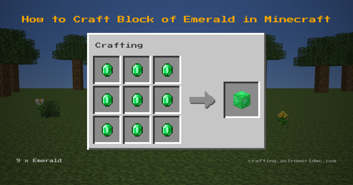 Minecraft crafting recipe for Block of Emerald: 9 x Emerald in a crafting table, making 1 Block of Emerald.