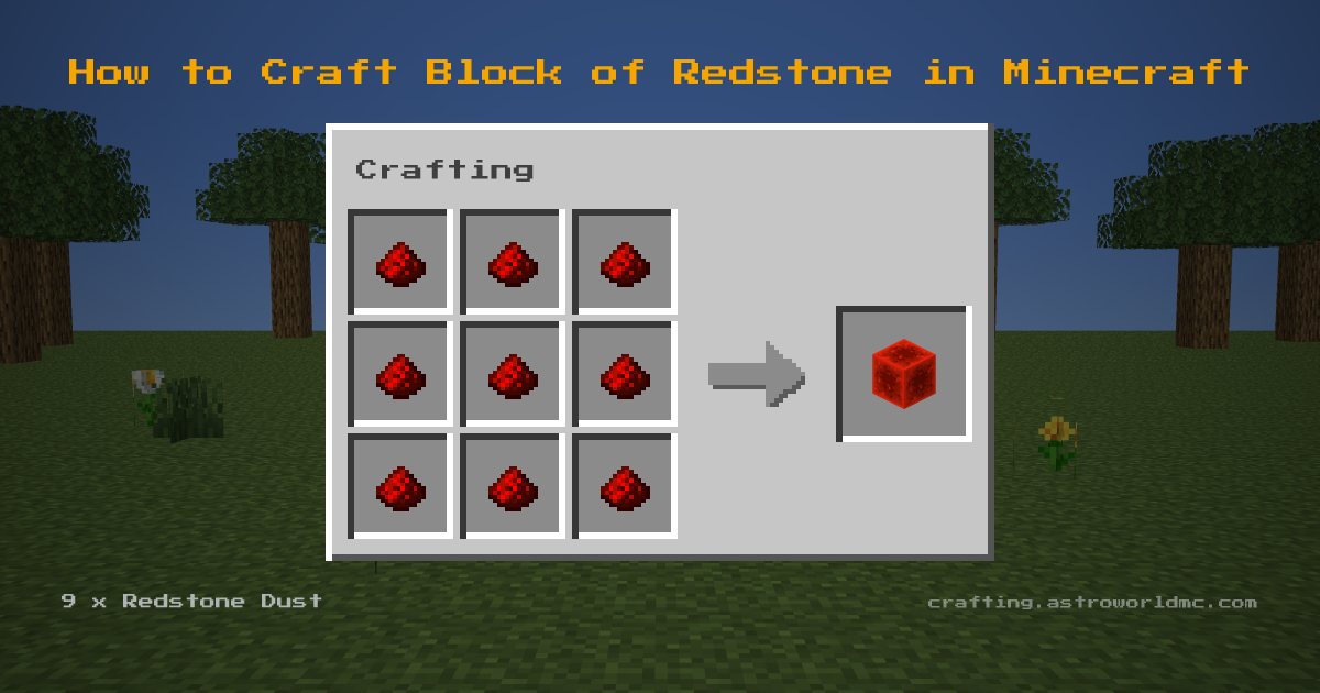 Minecraft crafting recipe for Block of Redstone: 9 x Redstone Dust in a crafting table, making 1 Block of Redstone.