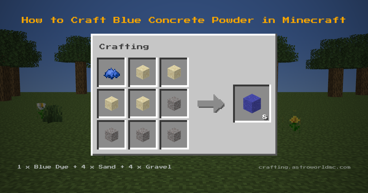 Minecraft crafting recipe for Blue Concrete Powder: 1 x Blue Dye, 4 x Sand, 4 x Gravel in a crafting table, making 8 Blue Concrete Powder.