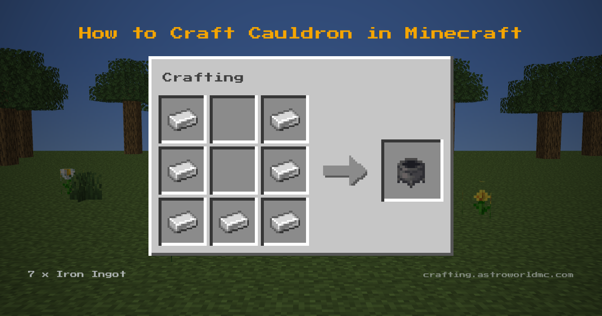 Minecraft crafting recipe for Cauldron: 7 x Iron Ingot in a crafting table, making 1 Cauldron.