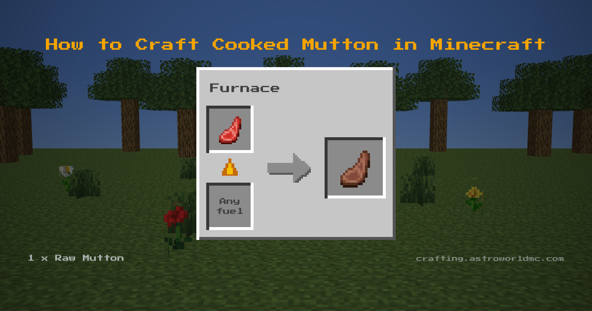 Minecraft crafting recipe for Cooked Mutton: 1 x Raw Mutton in a furnace, making 1 Cooked Mutton.