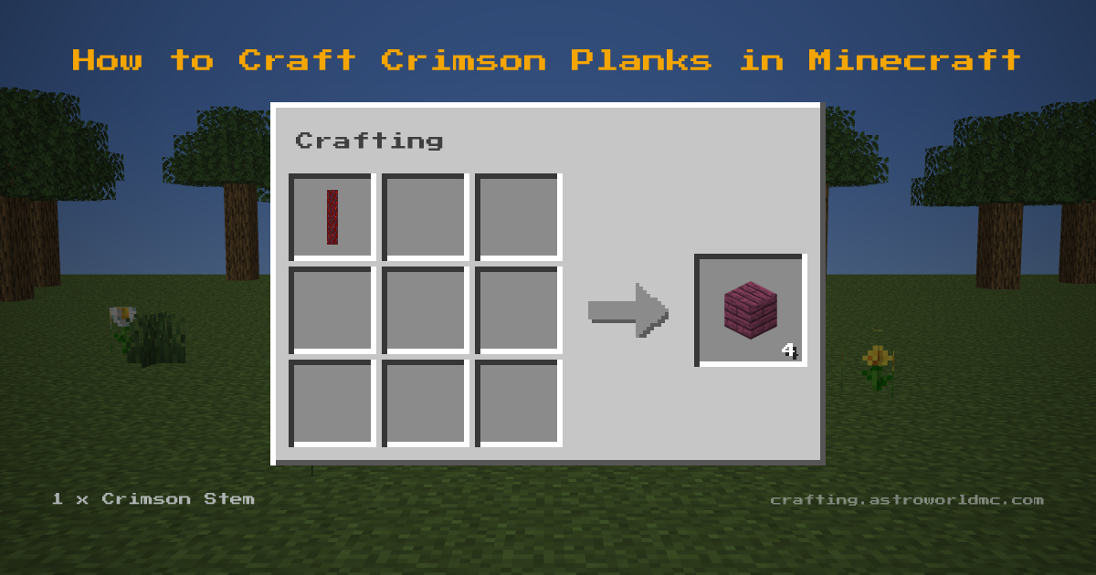 Minecraft crafting recipe for Crimson Planks: 1 x Crimson Stem in a crafting table, making 4 Crimson Planks.