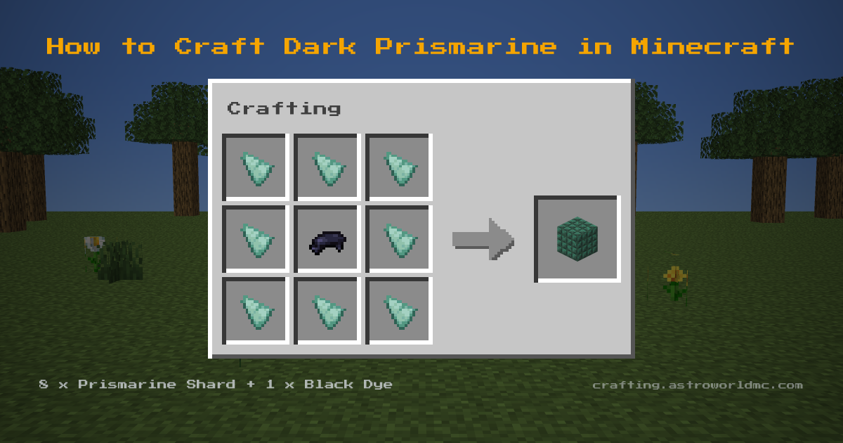 Minecraft crafting recipe for Dark Prismarine: 8 x Prismarine Shard, 1 x Black Dye in a crafting table, making 1 Dark Prismarine.