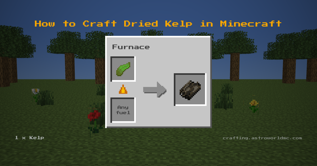Minecraft crafting recipe for Dried Kelp: 1 x Kelp in a furnace, making 1 Dried Kelp.