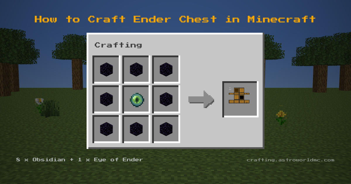 Minecraft crafting recipe for Ender Chest: 8 x Obsidian, 1 x Eye of Ender in a crafting table, making 1 Ender Chest.