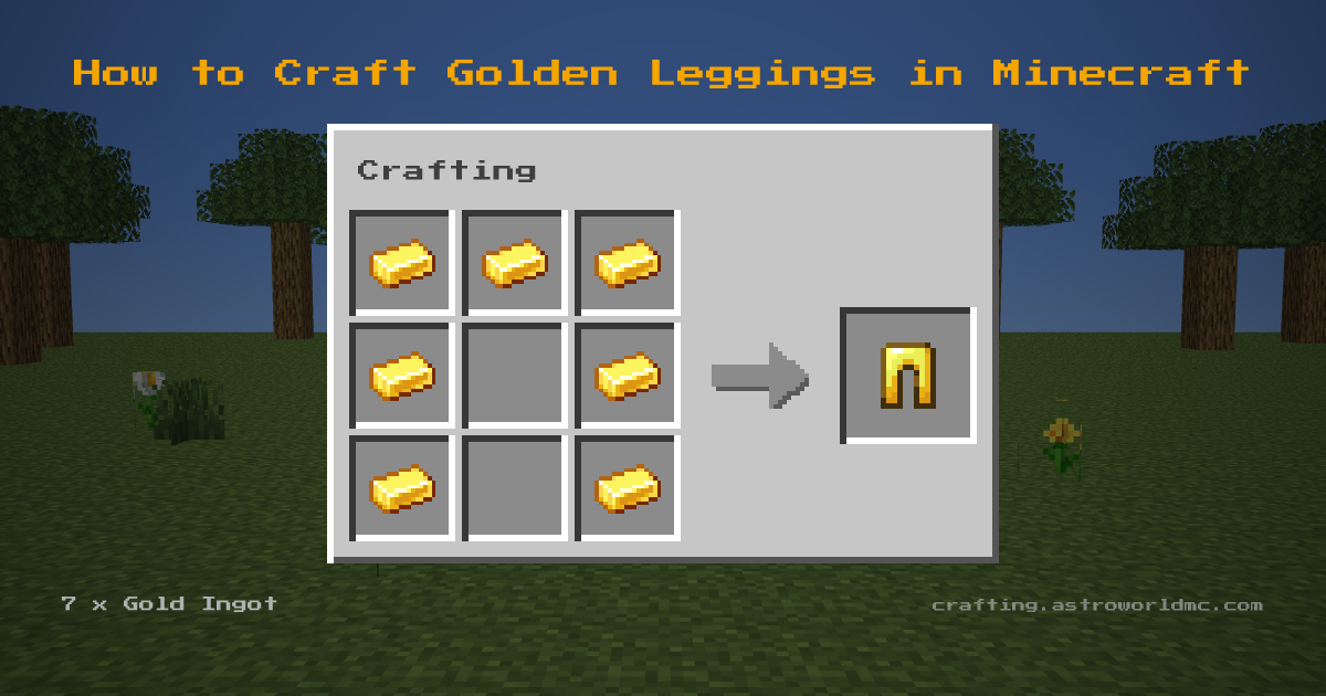 Minecraft crafting recipe for Golden Leggings: 7 x Gold Ingot in a crafting table, making 1 Golden Leggings.