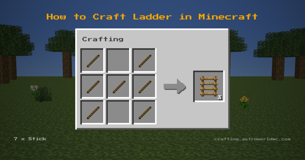 Minecraft crafting recipe for Ladder: 7 x Stick in a crafting table, making 3 Ladder.