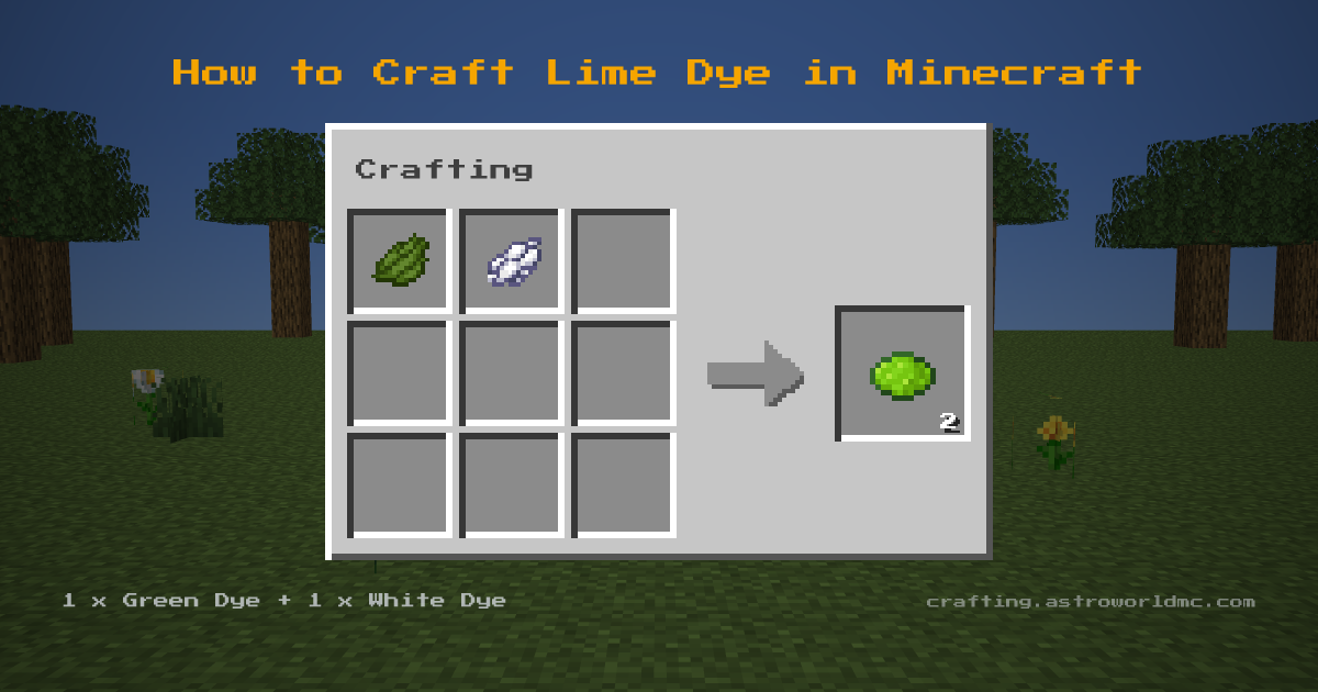 Minecraft crafting recipe for Lime Dye: 1 x Green Dye, 1 x White Dye in a crafting table, making 2 Lime Dye.