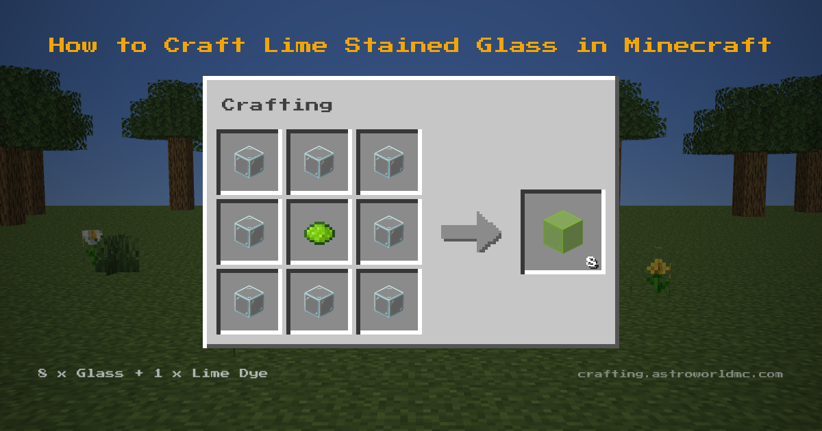Minecraft crafting recipe for Lime Stained Glass: 8 x Glass, 1 x Lime Dye in a crafting table, making 8 Lime Stained Glass.