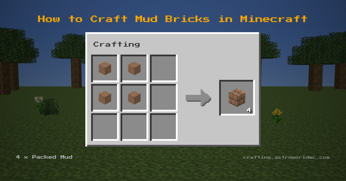 Minecraft crafting recipe for Mud Bricks: 4 x Packed Mud in a crafting table, making 4 Mud Bricks.