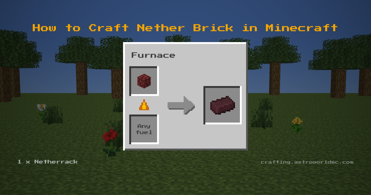 Minecraft crafting recipe for Nether Brick: 1 x Netherrack in a furnace, making 1 Nether Brick.
