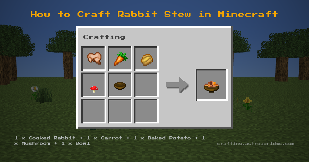 Minecraft crafting recipe for Rabbit Stew: 1 x Cooked Rabbit, 1 x Carrot, 1 x Baked Potato, 1 x Mushroom, 1 x Bowl in a crafting table, making 1 Rabbit Stew.