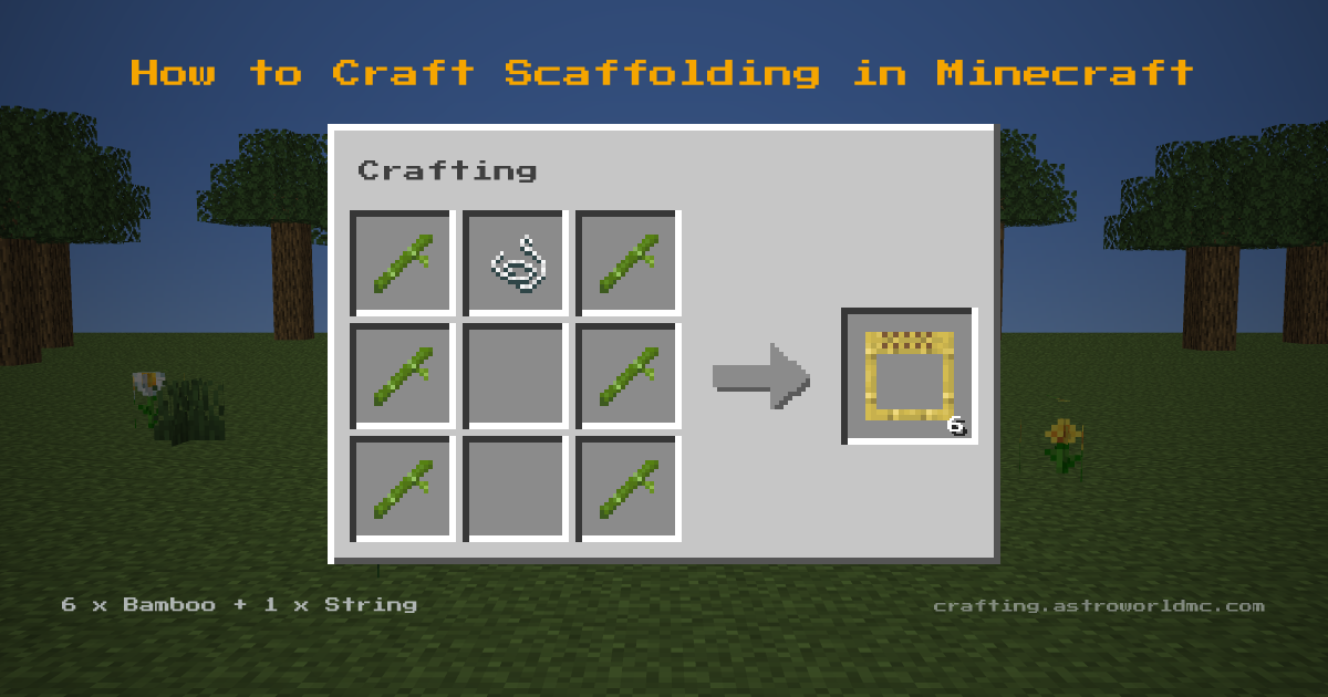 Minecraft crafting recipe for Scaffolding: 6 x Bamboo, 1 x String in a crafting table, making 6 Scaffolding.