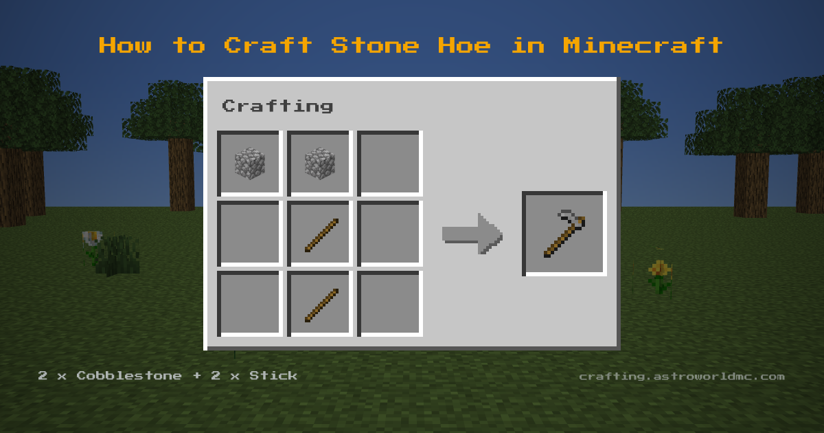 Minecraft crafting recipe for Stone Hoe: 2 x Cobblestone, 2 x Stick in a crafting table, making 1 Stone Hoe.