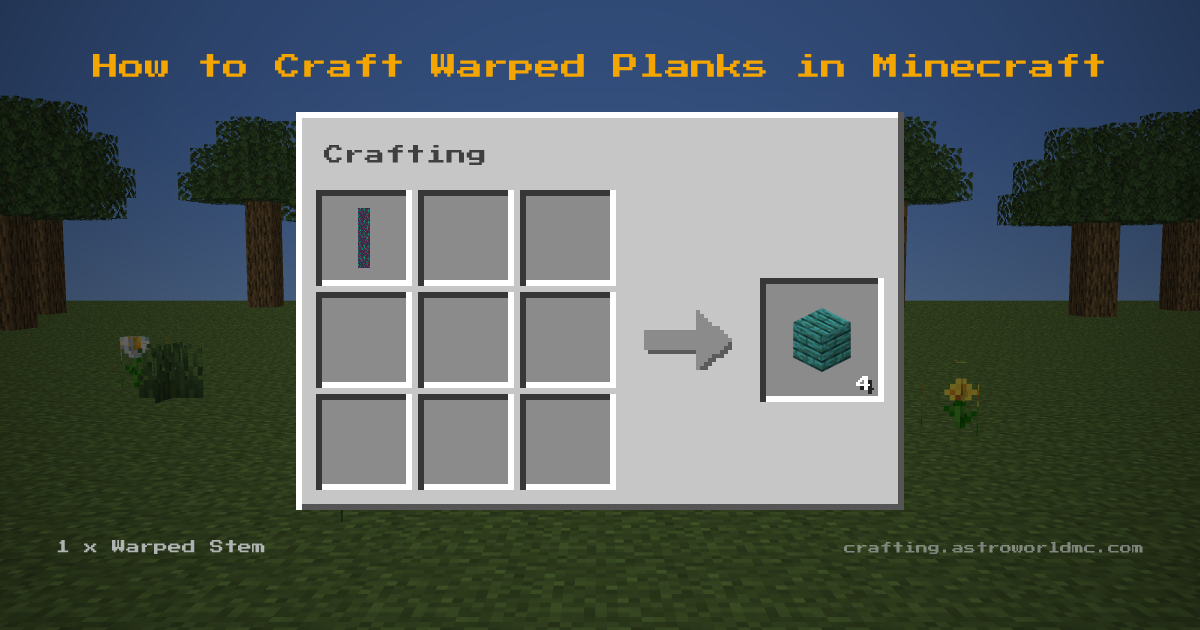 Minecraft crafting recipe for Warped Planks: 1 x Warped Stem in a crafting table, making 4 Warped Planks.