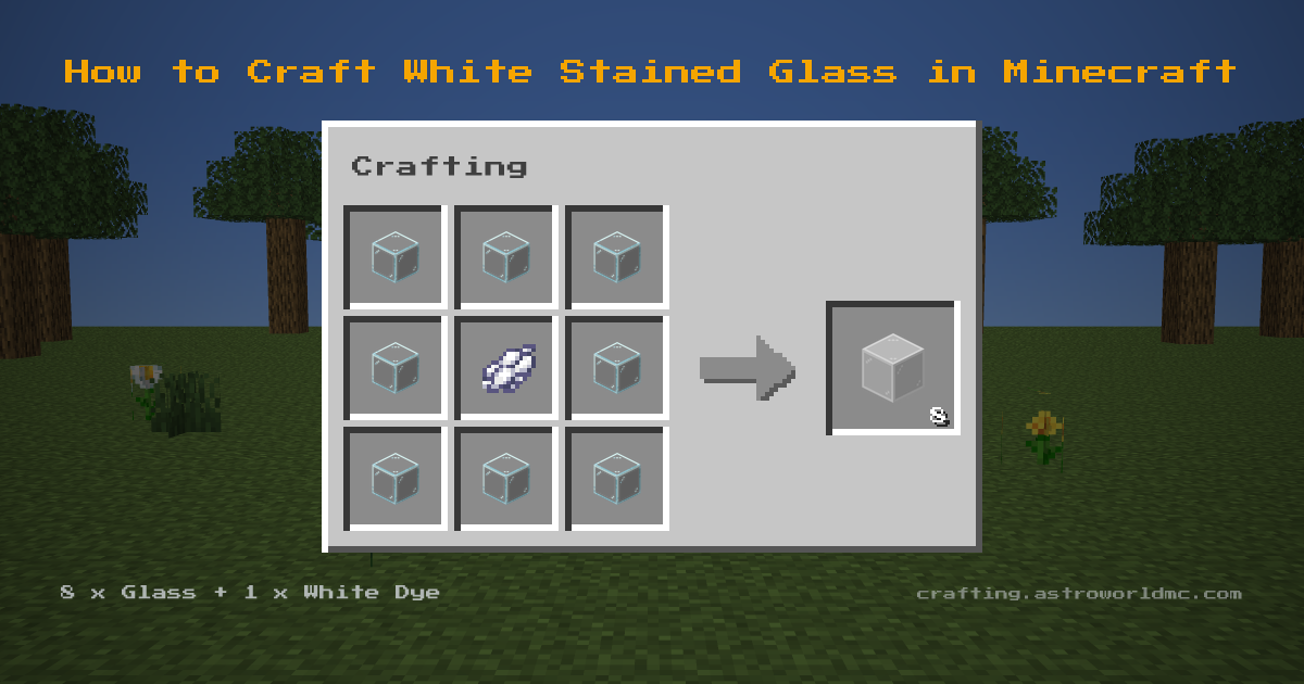 Minecraft crafting recipe for White Stained Glass: 8 x Glass, 1 x White Dye in a crafting table, making 8 White Stained Glass.
